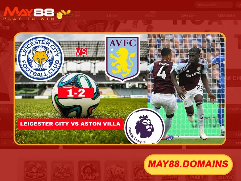 Aston Villa và Leicester City